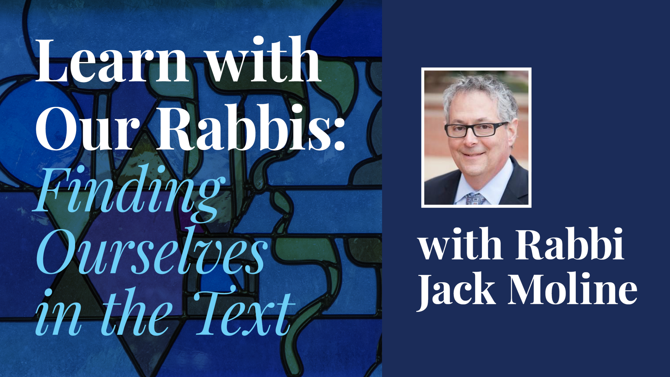 Learn with Our Rabbis Jack Moline