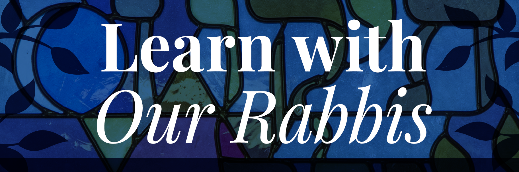Learn with Our Rabbis web header