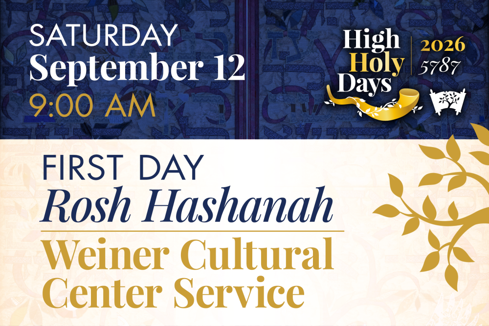 Rosh Hashanah (First Day) Weiner Cultural Center Service