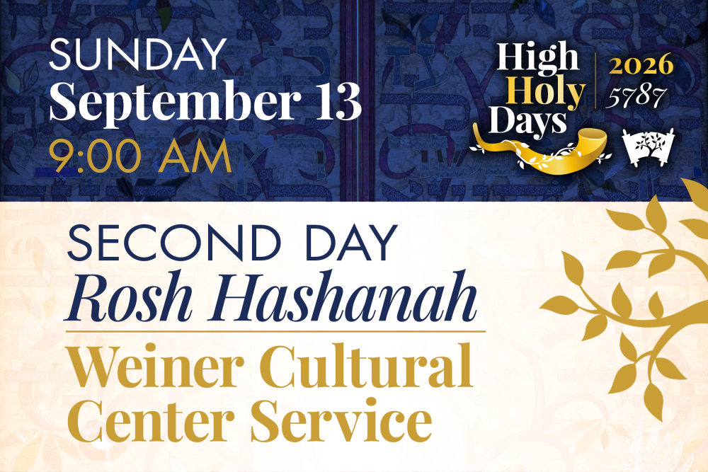 Rosh Hashanah (Second Day) Weiner Cultural Center Service