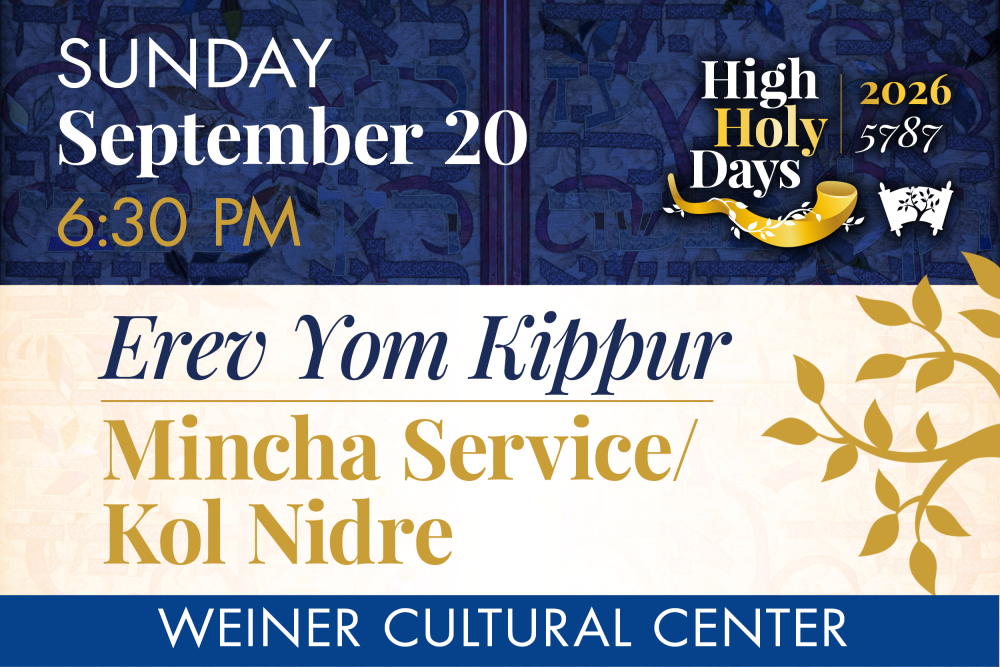 Erev Yom Kippur Mincha Service/Kol Nidre – Weiner Cultural Center Service