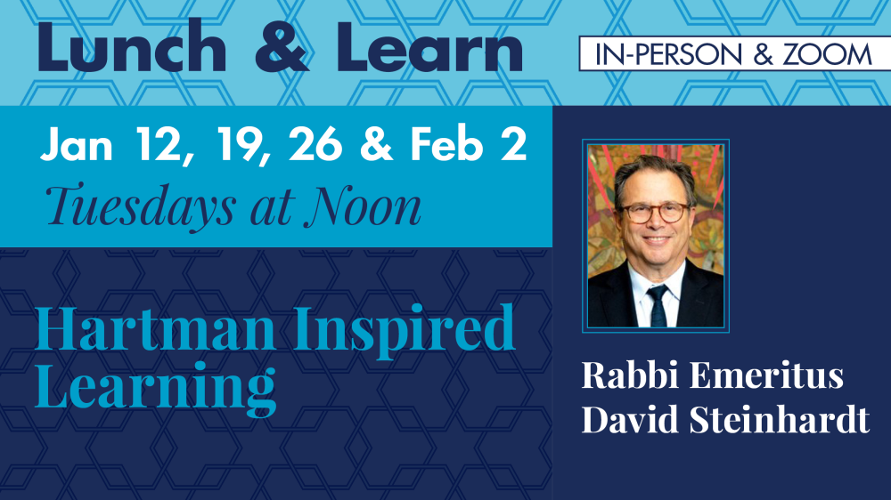 Lunch & Learn with Rabbi Emeritus David Steinhardt – Hartman Inspired Learning