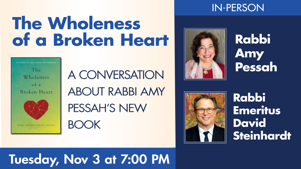 The Wholeness of a Broken Heart – In Conversation with Rabbi Amy Pessah & Rabbi Emeritus David Steinhardt